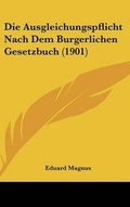 Bild: Die Ausgleichungspflicht Nach Dem Burgerlichen Gesetzbuch (1901) - Kessinger Publishing