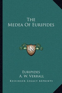 Enlarge image Cover: The Medea Of Euripides - Kessinger Publishing