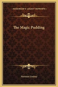 Enlarge image Cover: The Magic Pudding - Kessinger Publishing