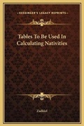 Cover: Tables To Be Used In Calculating Nativities - Kessinger Publishing