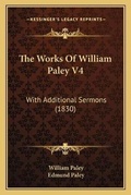 Cover: The Works Of William Paley V4 - Kessinger Publishing
