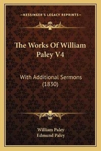 Enlarge image Cover: The Works Of William Paley V4 - Kessinger Publishing