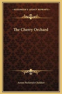 Enlarge image Cover: The Cherry Orchard - Kessinger Publishing
