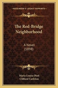Enlarge image Cover: The Red-Bridge Neighborhood - Kessinger Publishing