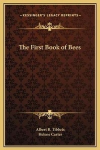 Enlarge image Cover: The First Book of Bees - Kessinger Publishing