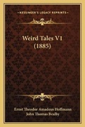 Cover: Weird Tales V1 (1885) - Kessinger Publishing