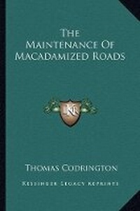 Enlarge image Cover: The Maintenance Of Macadamized Roads - Kessinger Publishing