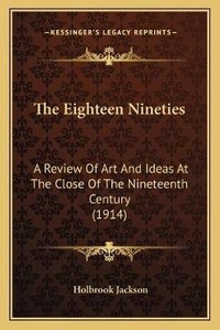 Enlarge image Cover: The Eighteen Nineties - Kessinger Publishing