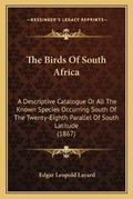 Cover: The Birds Of South Africa - Kessinger Publishing