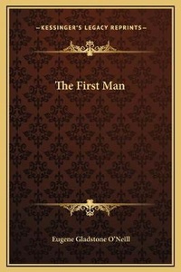 Enlarge image Cover: The First Man - Kessinger Publishing