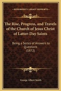 Cover: The Rise, Progress, and Travels of the Church of Jesus Christ of Latter-Day Saints - Kessinger Publishing