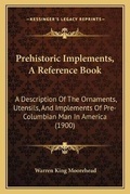 Cover: Prehistoric Implements, A Reference Book - Kessinger Publishing