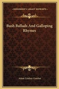 Cover: Bush Ballads And Galloping Rhymes - Kessinger Publishing