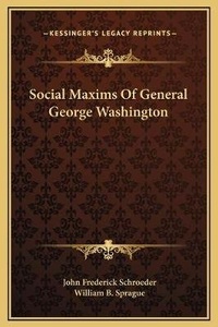 Enlarge image Cover: Social Maxims Of General George Washington - Kessinger Publishing