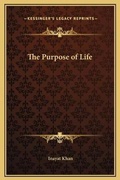 Cover: The Purpose of Life - Kessinger Publishing