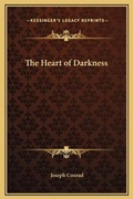 Cover: The Heart of Darkness - Kessinger Publishing