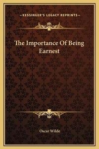 Enlarge image Cover: The Importance Of Being Earnest - Kessinger Publishing