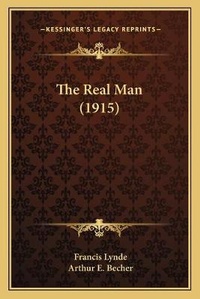 Enlarge image Cover: The Real Man (1915) - Kessinger Publishing