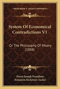 Enlarge image Cover: System Of Economical Contradictions V1 - Kessinger Publishing
