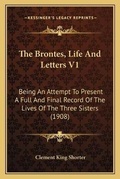 Cover: The Brontes, Life And Letters V1 - Kessinger Publishing