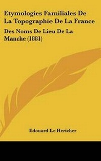 Abbildung von: Etymologies Familiales de La Topographie de La France - Kessinger Publishing