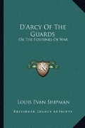 Cover: D'Arcy Of The Guards - Kessinger Publishing