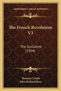 Cover: The French Revolution V3 - Kessinger Publishing