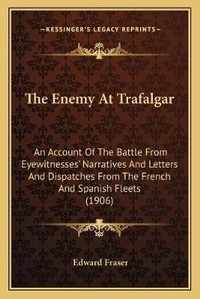 Enlarge image Cover: The Enemy At Trafalgar - Kessinger Publishing