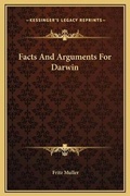 Cover: Facts And Arguments For Darwin - Kessinger Publishing