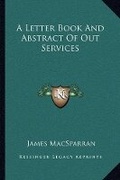 Cover: A Letter Book And Abstract Of Out Services - Kessinger Publishing