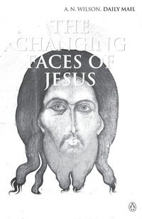 Enlarge image Cover: The Changing Faces of Jesus - Penguin Books Ltd