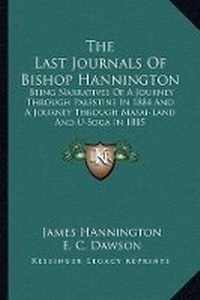Abbildung von: The Last Journals Of Bishop Hannington - Kessinger Publishing