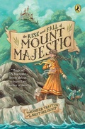 Cover: The Rise and Fall of Mount Majestic - Puffin