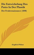 Cover: Die Entwickelung Des Putto in Der Plastik - Kessinger Publishing