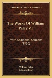 Enlarge image Cover: The Works Of William Paley V1 - Kessinger Publishing