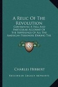 Enlarge image Cover: A Relic Of The Revolution - Kessinger Publishing