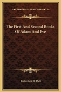 Cover: The First And Second Books Of Adam And Eve - Kessinger Publishing