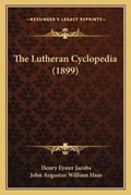 Cover: The Lutheran Cyclopedia (1899) - Kessinger Publishing
