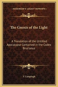 Enlarge image Cover: The Gnosis of the Light - Kessinger Publishing