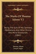 Cover: The Works Of Thomas Adams V2 - Kessinger Publishing