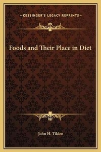Abbildung von: Foods and Their Place in Diet - Kessinger Publishing