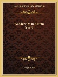 Enlarge image Cover: Wanderings In Burma (1897) - Kessinger Publishing
