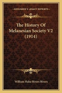 Enlarge image Cover: The History Of Melanesian Society V2 (1914) - Kessinger Publishing
