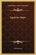 Cover: Egyptian Magic - Kessinger Publishing