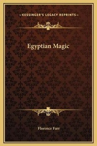 Enlarge image Cover: Egyptian Magic - Kessinger Publishing