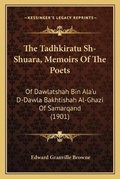 Cover: The Tadhkiratu Sh-Shuara, Memoirs Of The Poets - Kessinger Publishing