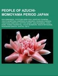 Abbildung von: People of Azuchi-Momoyama Period Japan - Books LLC, Wiki Series