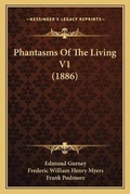 Cover: Phantasms Of The Living V1 (1886) - Kessinger Publishing