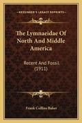 Cover: The Lymnaeidae Of North And Middle America - Kessinger Publishing