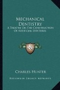 Cover: Mechanical Dentistry - Kessinger Publishing